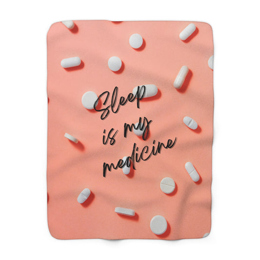 "Sleep Is My Medicine" Sherpa Blanket